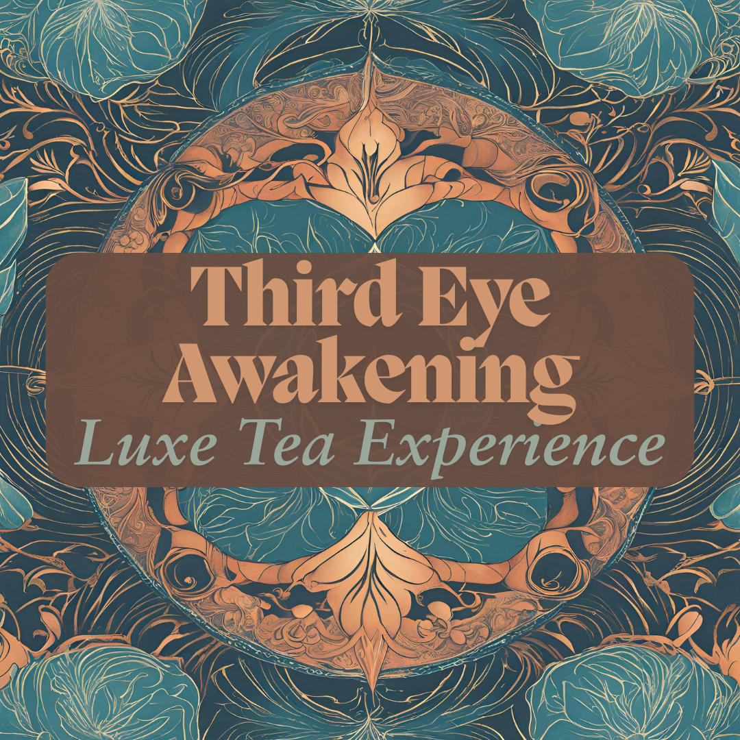 Third Eye Awakening Luxe Tea Experience